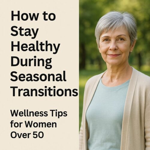 heathy tips for women over 50 during seasonal transitions